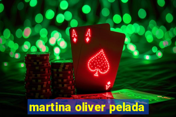 martina oliver pelada